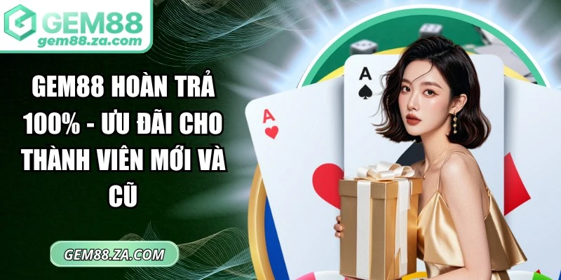 GEM88 Hoàn Trả 100%